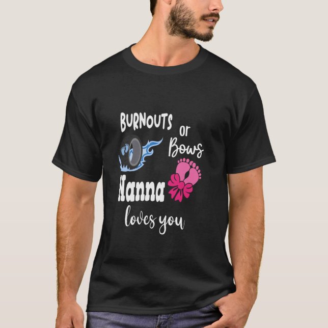 Burnouts or Bows Nanna Loves You Special Grandma T-Shirt (Front)