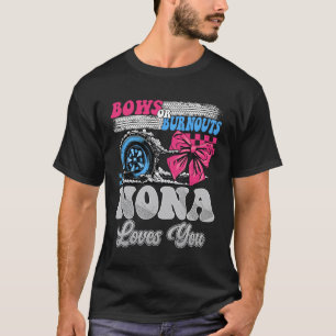 Burnouts or Bows Nona Loves You Reveal Party T-Shirt