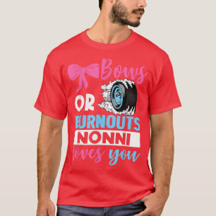 Burnouts or Bows Nonni loves you Gender Reveal par T-Shirt