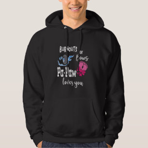 Burnouts or Bows Pa-Paw Loves You Special Grandpa Hoodie