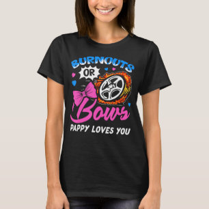Burnouts or Bows Pappy loves you Gender Reveal par T-Shirt