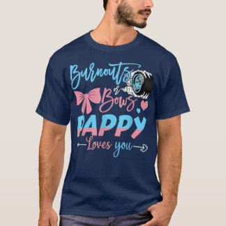 Burnouts Or Bows Pappy Loves You Gender Reveal  T-Shirt
