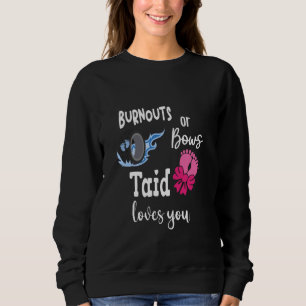 Burnouts or Bows Taid Loves You Wales Celtic Welsh Sweatshirt