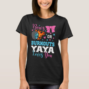 Burnouts or Bows Yaya loves you Gender Reveal part T-Shirt