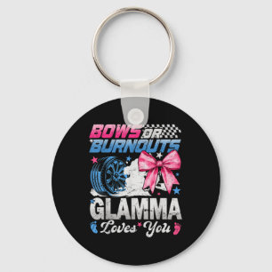Burnouts Or Bows Your Glamma Loves You Gender Reve Key Ring