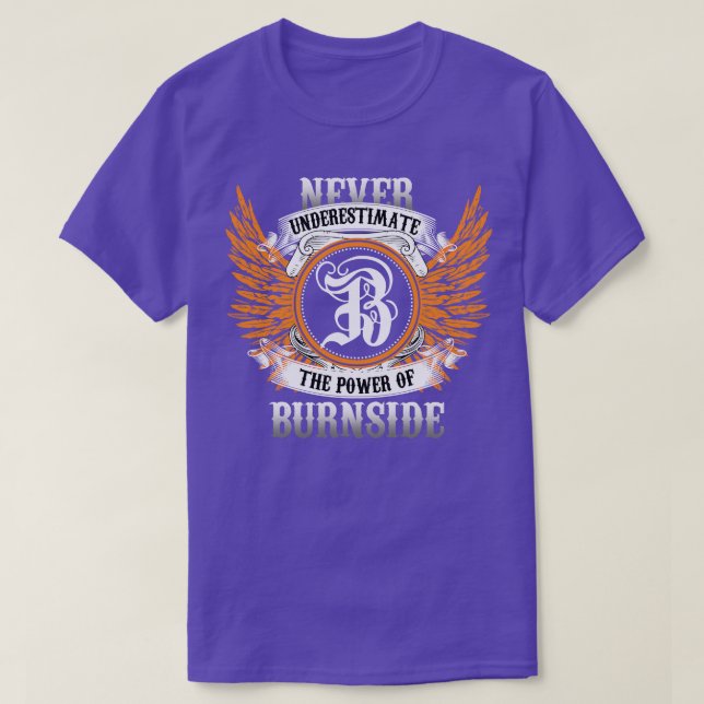 Burnside Name Shirt Never Underestimate The Power  (Design Front)