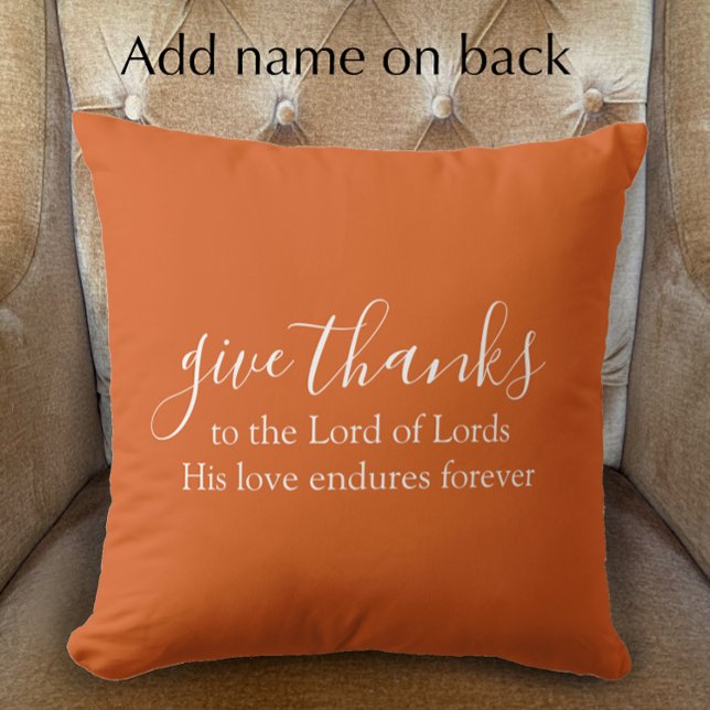 Burnt Orange Give Thanks Custom Script Fall Decor Cushion (Burnt orange give thanks script Fall accent pillow. Custom scripture Thanksgiving home decor
)