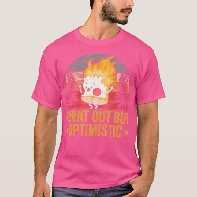 Burnt Out But Optimistic Camper 	 Marshmallow Camp T-Shirt (Front)