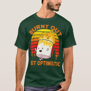 Burnt Out But Optimistic Cute Marshmallow 4 T-Shirt