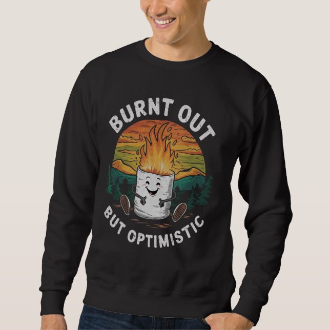 Burnt Out But Optimistic Cute Marshmallow Camping  Sweatshirt (Front)