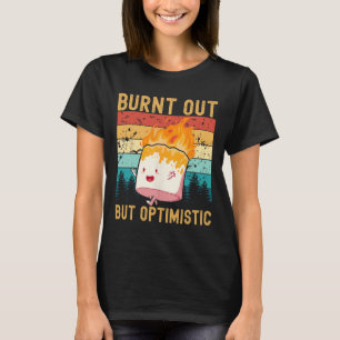 Burnt Out But Optimistic Cute Marshmallow Camping T-Shirt