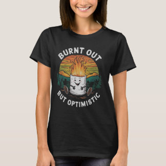 Burnt Out But Optimistic Cute Marshmallow Camping  T-Shirt