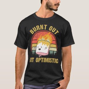 Burnt Out But Optimistic Cute Marshmallow For Camp T-Shirt