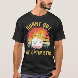 Burnt Out But Optimistic Cute Marshmallow For Camp T-Shirt