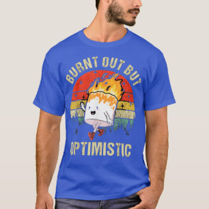 Burnt Out But Optimistic Cute Marshmallow T-Shirt