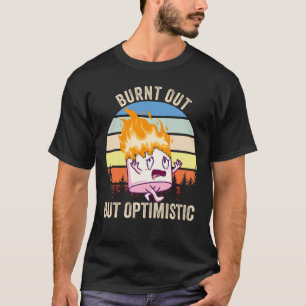 Burnt Out But Optimistic Marshmallow Camping T-Shirt