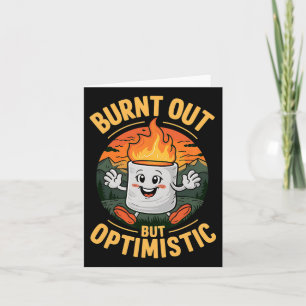 Burnt Out But Optimistic Marshmallow Funny Camper  Card