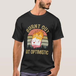 Burnt Out But Optimistic Vintage T-Shirt