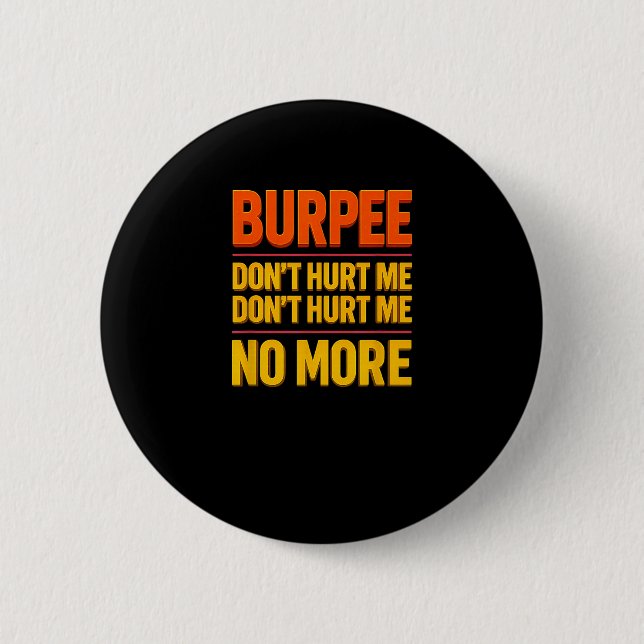 Burpee Don't Hurt Me Funny Fitness 90s Workout Bol 6 Cm Round Badge (Front)