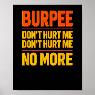 Burpee Don't Hurt Me Funny Fitness 90s Workout Bol Poster