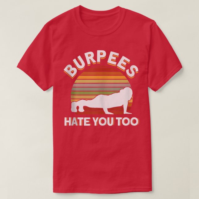 Burpee Workout Gym Quotes Burpees Hate You Too Tan T-Shirt (Design Front)