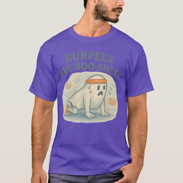 Burpees are Boo Sheet T-Shirt (Front)