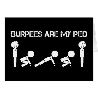 Burpees are my PED