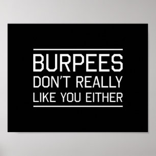 Burpees Don't Really Like You Either Poster