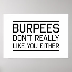 Burpees Don't Really Like You Either Poster