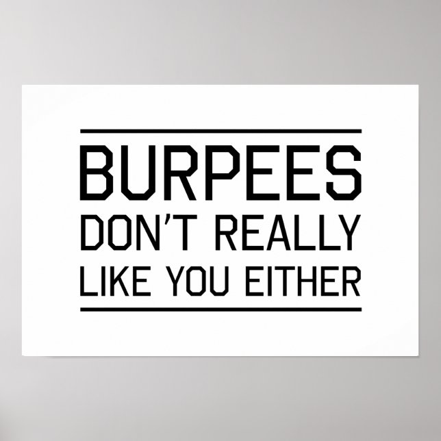 Burpees Don't Really Like You Either Poster (Front)