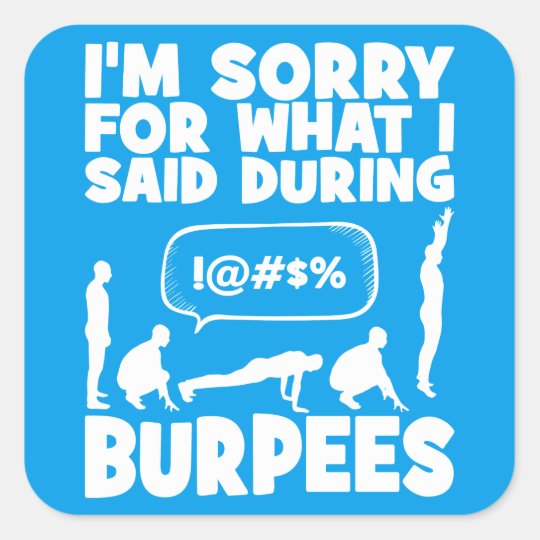 BURPEES - Funny Novelty Workout Square Sticker | Zazzle.co.uk