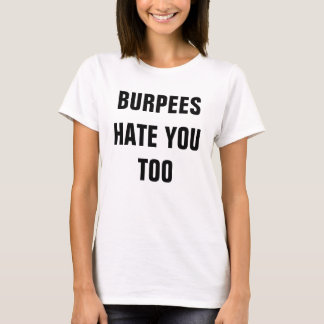Burpees hate you too Ladies Shirt