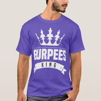 Burpees King T-Shirt