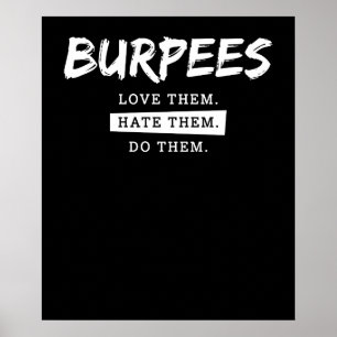 Burpees Love Them Hate Them Do Them Funny Poster