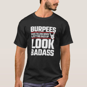 Burpees Meme Fitness Exercise Joke Workout T-Shirt