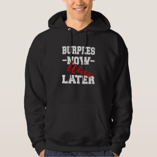 Burpees Now Wine Later Gym Fitness Bodybuilding Hoodie