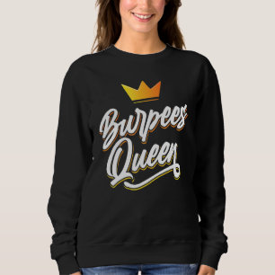 Burpees Queen Sport Workout Fitness Training Girl Sweatshirt