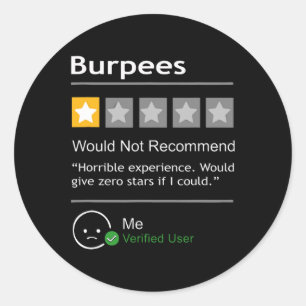 Burpees Would Not Recommend Men Women Gift Funny W Classic Round Sticker