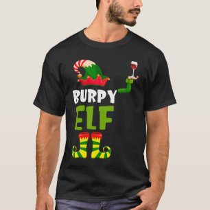 Burpy Elf Matching Christmas T  Wine Lover T-Shirt