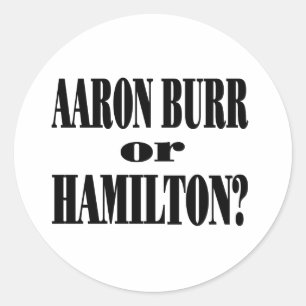 Burr or Hamilton? Classic Round Sticker