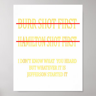 Burr Shot First Hamilton Shot First Funny Poster