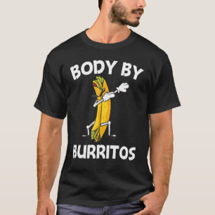 Burrito For Men Women Burritos Taco Salsa Mexican  T-Shirt