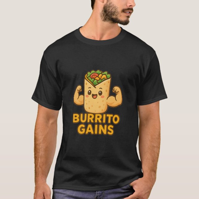Burrito Gains Funny Gym Fitness T-Shirt (Front)