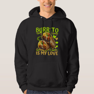 burrito is my love hoodie