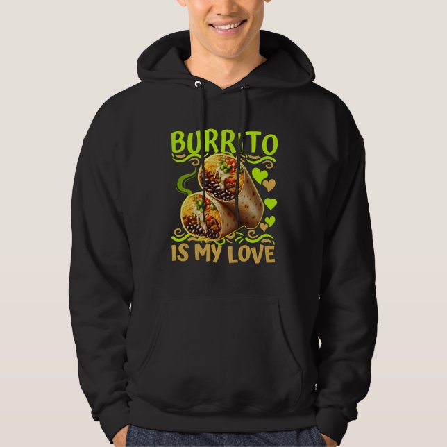 burrito is my love hoodie (Front)