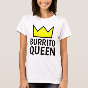 BURRITO QUEEN T-shirts