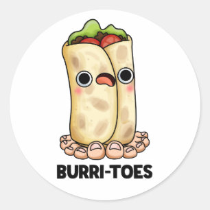 Burritoes Funny Burrito Pun Classic Round Sticker