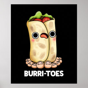 Burritoes Funny Burrito  Pun Dark BG Poster