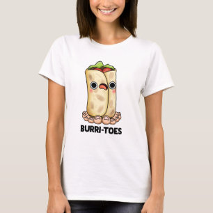 Burritoes Funny Burrito  Pun  T-Shirt
