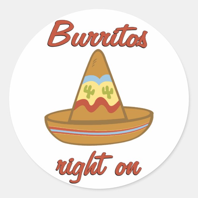 Burritos Right On Classic Round Sticker (Front)